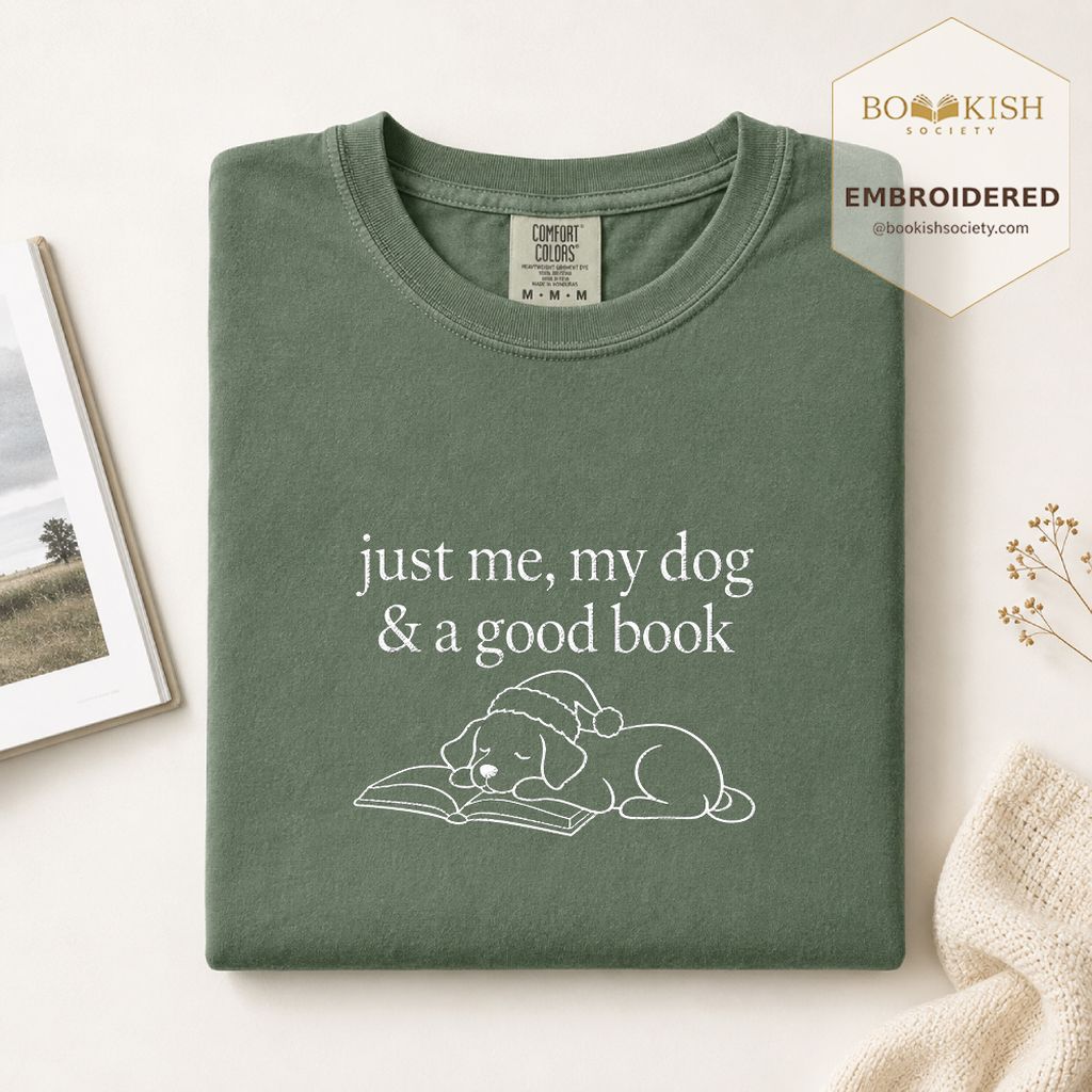 Just Me, My Dog & A Good Book Embroidered T-Shirt | Christmas Reader Gift Moss