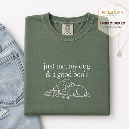 Just Me, My Dog & A Good Book Embroidered T-Shirt | Christmas Reader Gift Moss
