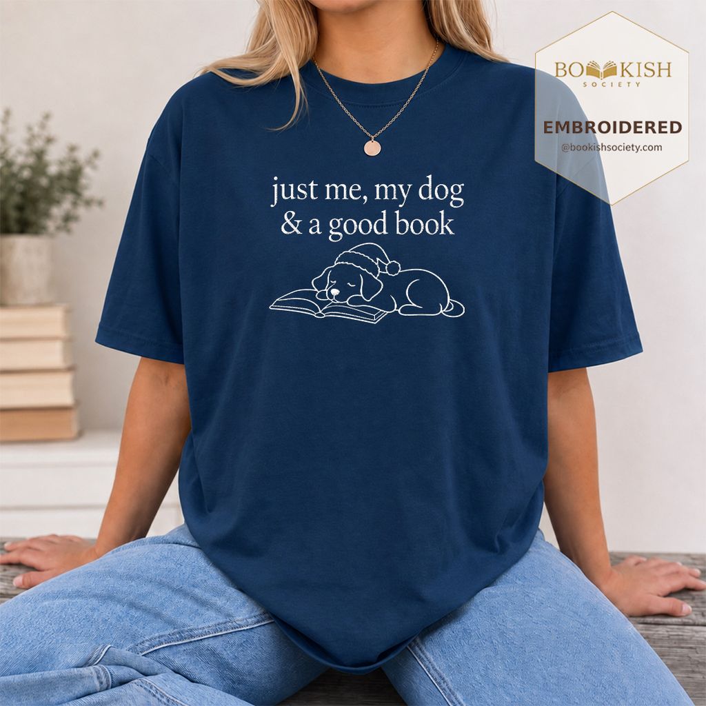 Just Me, My Dog & A Good Book Embroidered T-Shirt | Christmas Reader Gift Navy