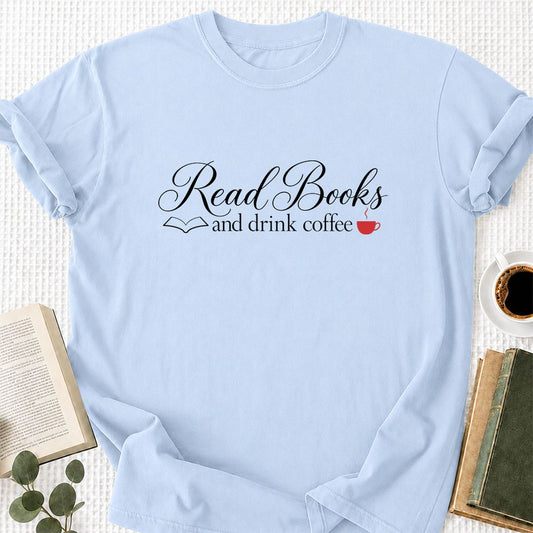 Read Books And Drink Coffee Printed T-Shirt | Coffee And Book Lover Gift Light Blue