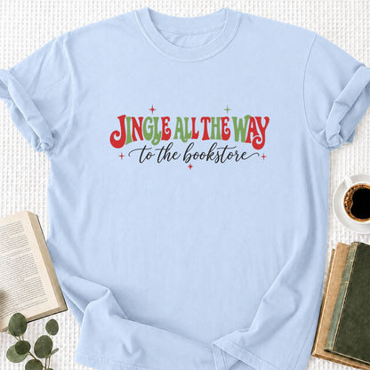 Jingle All The Way To The Bookstore Printed T-Shirt | Christmas Reader Gift Light Blue