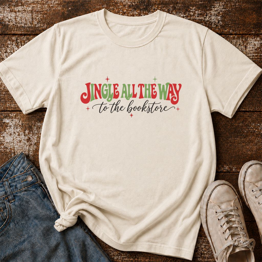 Jingle All The Way To The Bookstore Printed T-Shirt | Christmas Reader Gift Natural