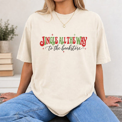 Jingle All The Way To The Bookstore Printed T-Shirt | Christmas Reader Gift Natural
