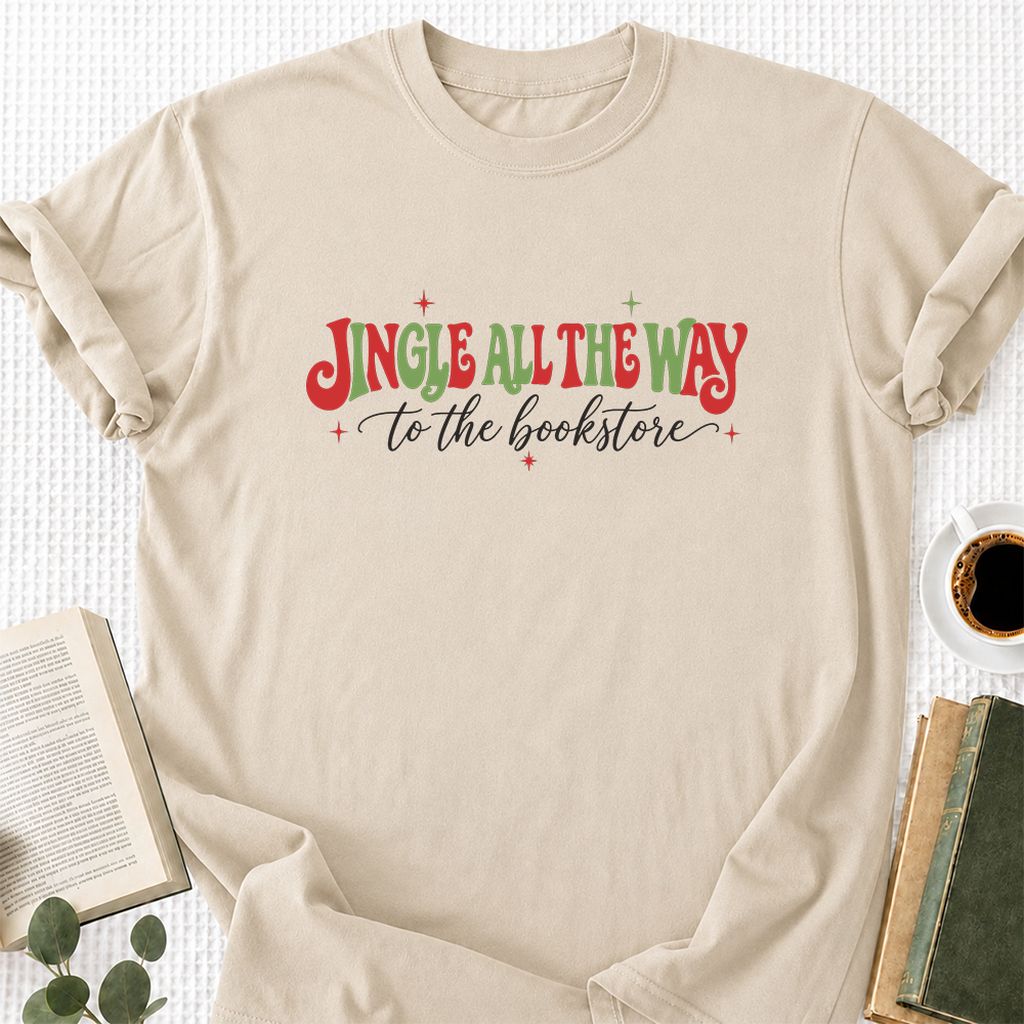 Jingle All The Way To The Bookstore Printed T-Shirt | Christmas Reader Gift Sand