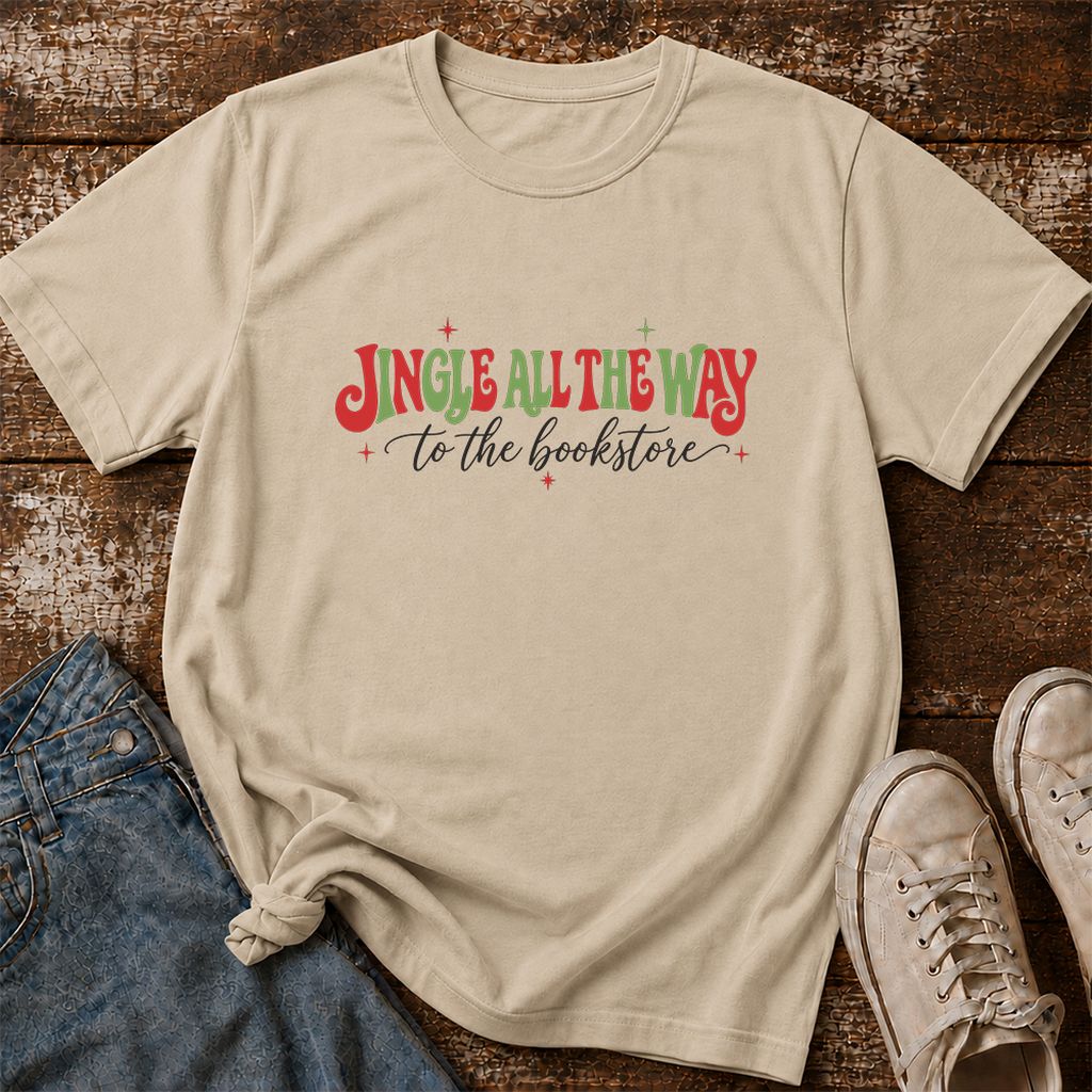 Jingle All The Way To The Bookstore Printed T-Shirt | Christmas Reader Gift Sand
