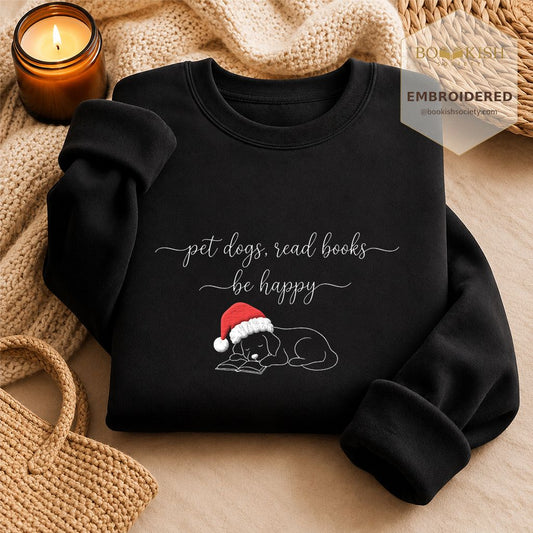 Pet Dogs Read Books Be Happy Embroidered Sweatshirt | Dog Lover Reader Gift Black