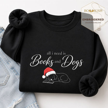 All I Need Is Books And Dogs Embroidered Sweatshirt | Dog Lover Reader Gift Black