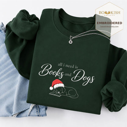 All I Need Is Books And Dogs Embroidered Sweatshirt | Dog Lover Reader Gift Forest Green