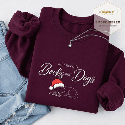 All I Need Is Books And Dogs Embroidered Sweatshirt | Dog Lover Reader Gift Maroon