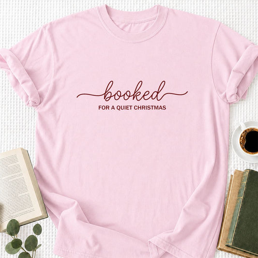Booked For A Quiet Christmas Printed T-Shirt | Introvert Reader Gift Light Pink