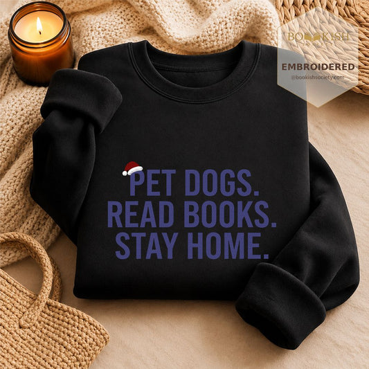 Pet Dogs Read Books Stay Home Embroidered Sweatshirt | Christmas Reader Gift Black
