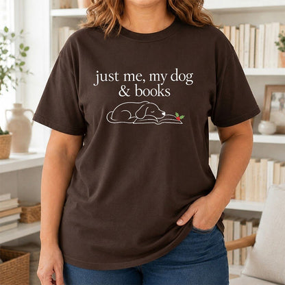 Just Me, My Dog & Books Printed T-Shirt | Christmas Dog Lover Reader Gift Dark Chocolate