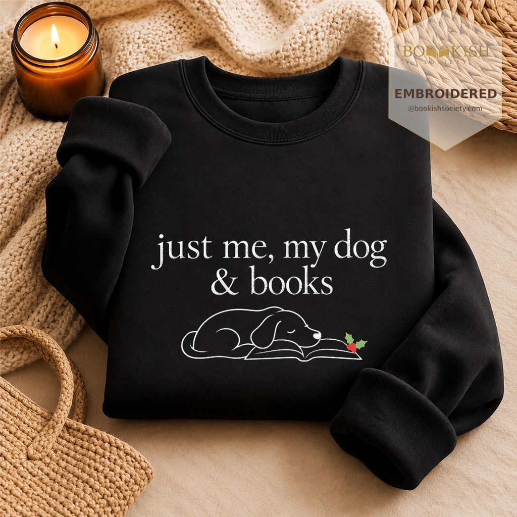 Just Me, My Dog & Books Embroidered Sweatshirt | Christmas Dog Lover Reader Gift Black
