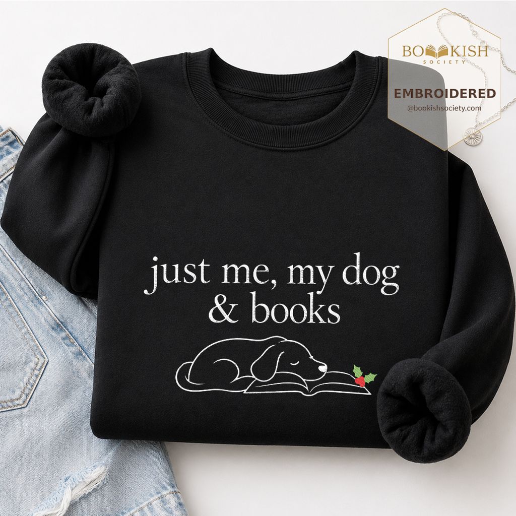 Just Me, My Dog & Books Embroidered Sweatshirt | Christmas Dog Lover Reader Gift Black