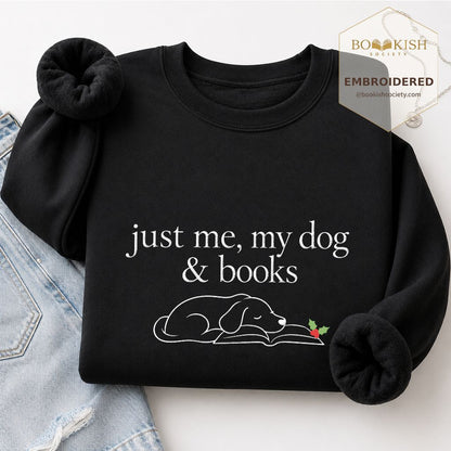 Just Me, My Dog & Books Embroidered Sweatshirt | Christmas Dog Lover Reader Gift Black