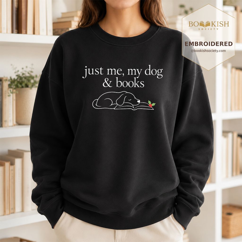 Just Me, My Dog & Books Embroidered Sweatshirt | Christmas Dog Lover Reader Gift Black