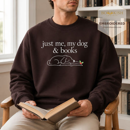 Just Me, My Dog & Books Embroidered Sweatshirt | Christmas Dog Lover Reader Gift Dark Chocolate