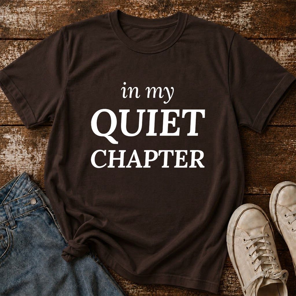 In My Quiet Chapter Printed T-Shirt | Introvert Reader Gift Dark Chocolate