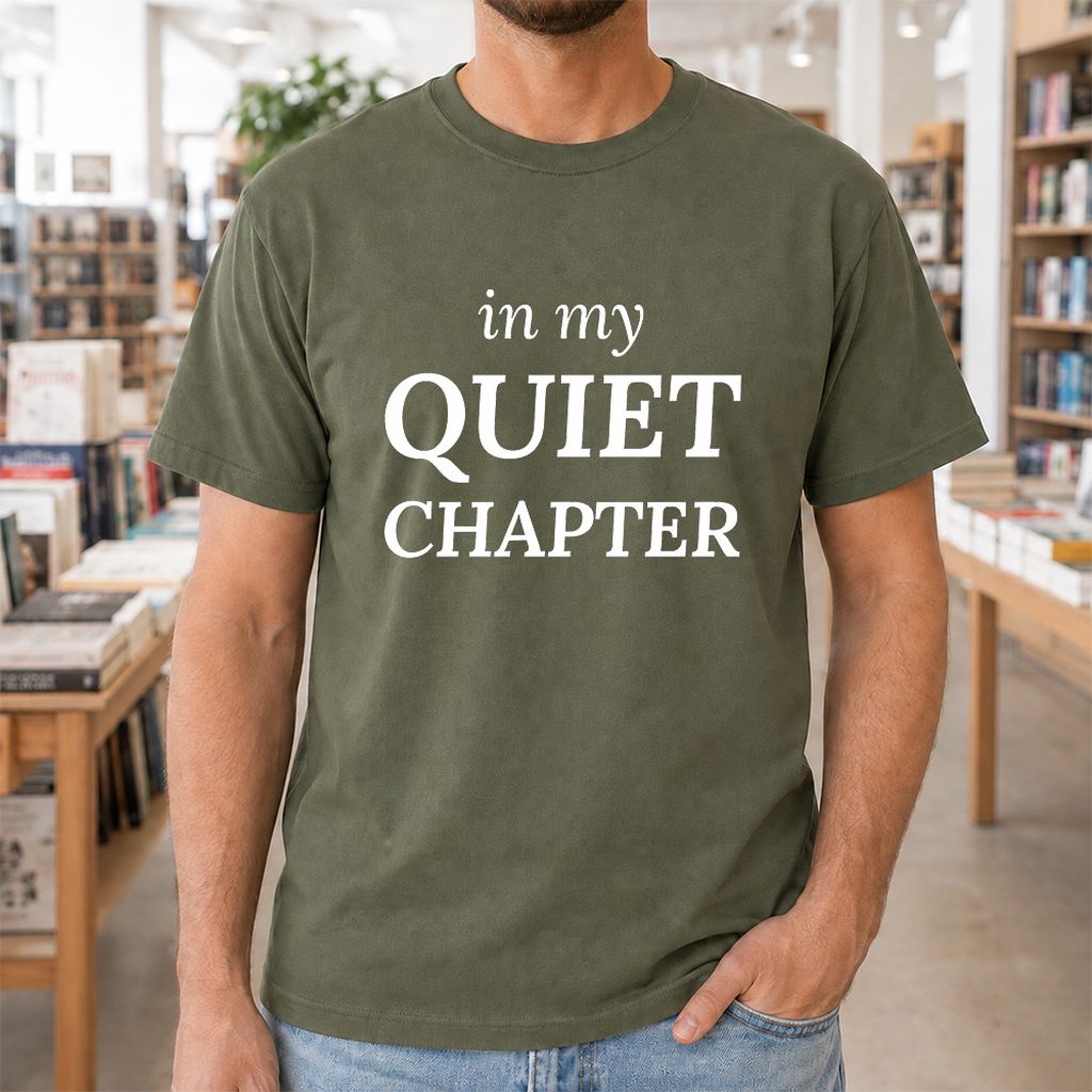 In My Quiet Chapter Printed T-Shirt | Introvert Reader Gift Military Green