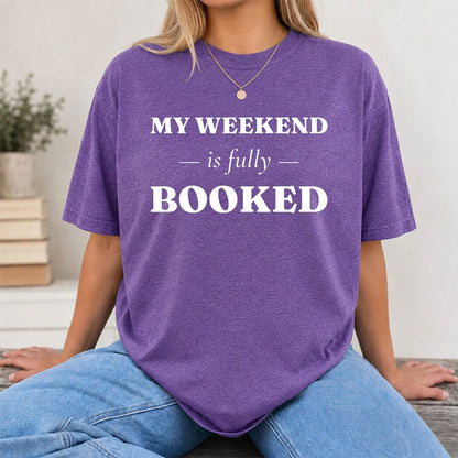 My Weekend Is Fully Booked Printed T-Shirt | Funny Book Lover Gift Heather Purple