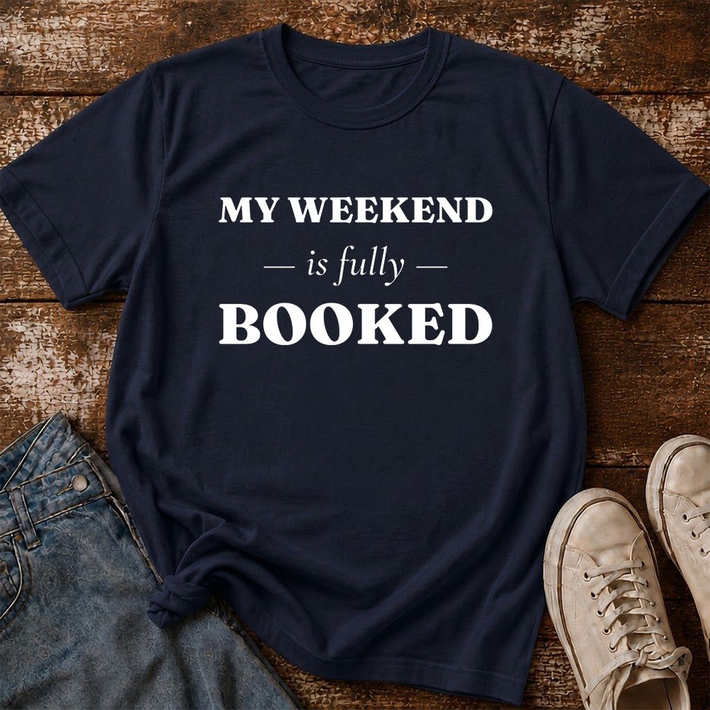 My Weekend Is Fully Booked Printed T-Shirt | Funny Book Lover Gift Navy