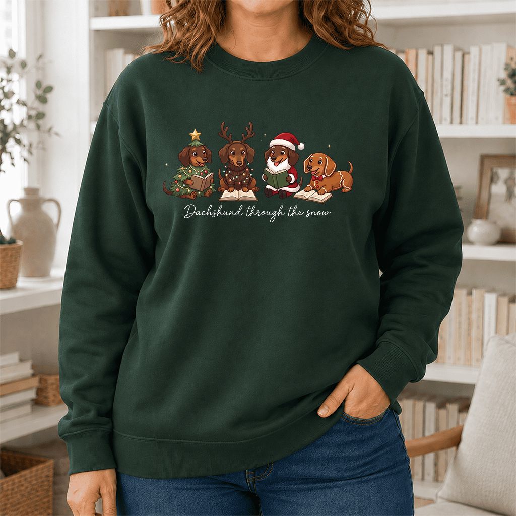 Dachshund Through The Snow Printed Sweatshirt | Christmas Reader Gift Forest Green