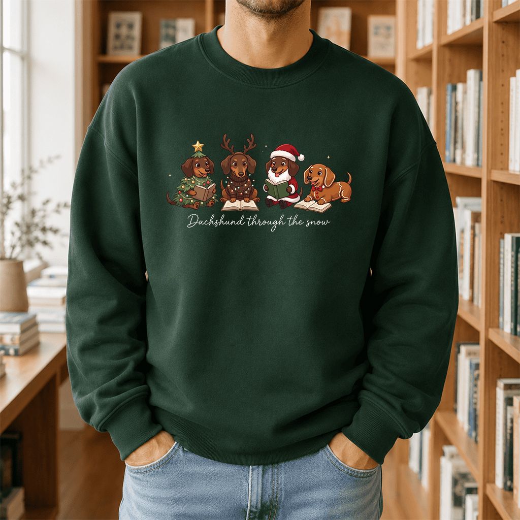 Dachshund Through The Snow Printed Sweatshirt | Christmas Reader Gift Forest Green