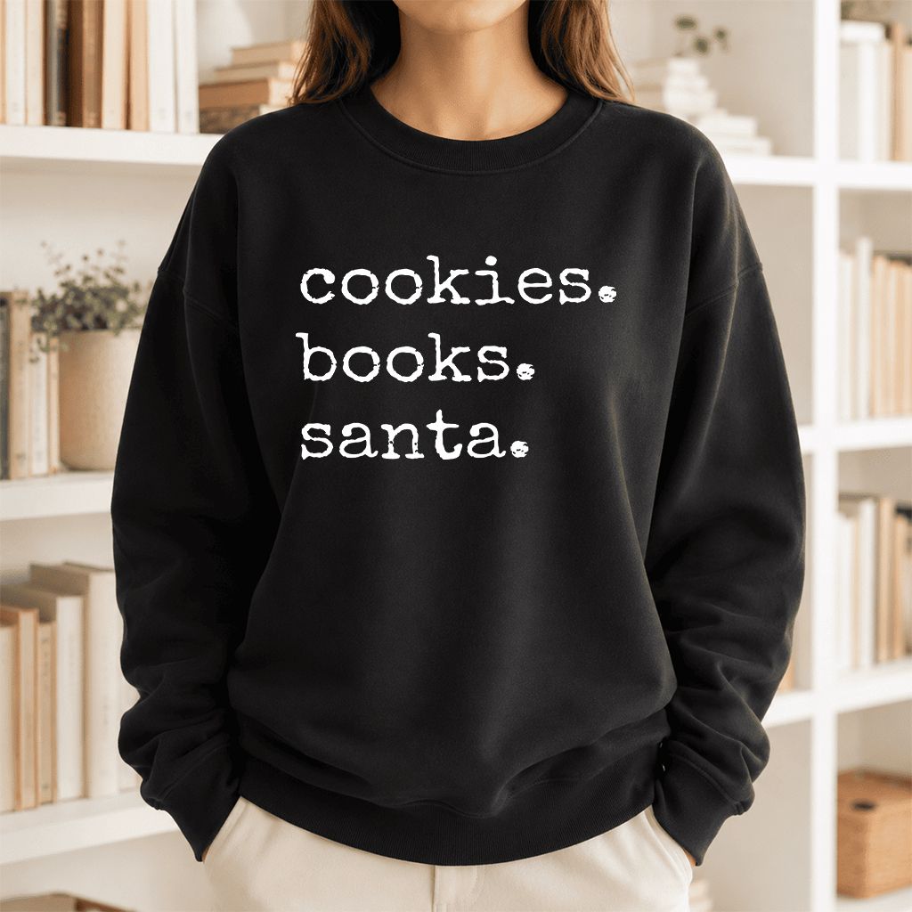 Cookies. Books. Santa. Printed Sweatshirt | Christmas Book Lover Gift Black