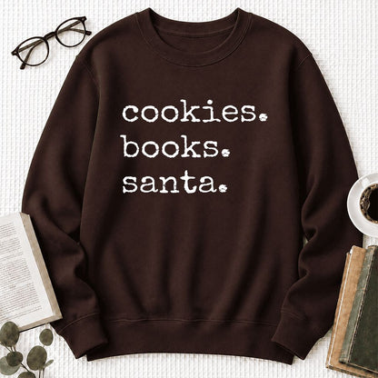 Cookies. Books. Santa. Printed Sweatshirt | Christmas Book Lover Gift Dark Chocolate