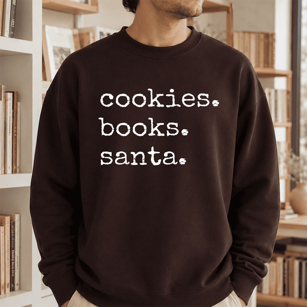 Cookies. Books. Santa. Printed Sweatshirt | Christmas Book Lover Gift Dark Chocolate