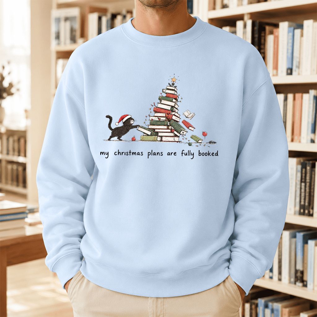 My Christmas Plans Are Fully Booked Printed Sweatshirt | Christmas Reader Gift Light Blue