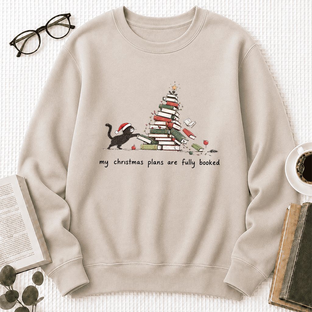 My Christmas Plans Are Fully Booked Printed Sweatshirt | Christmas Reader Gift Sand