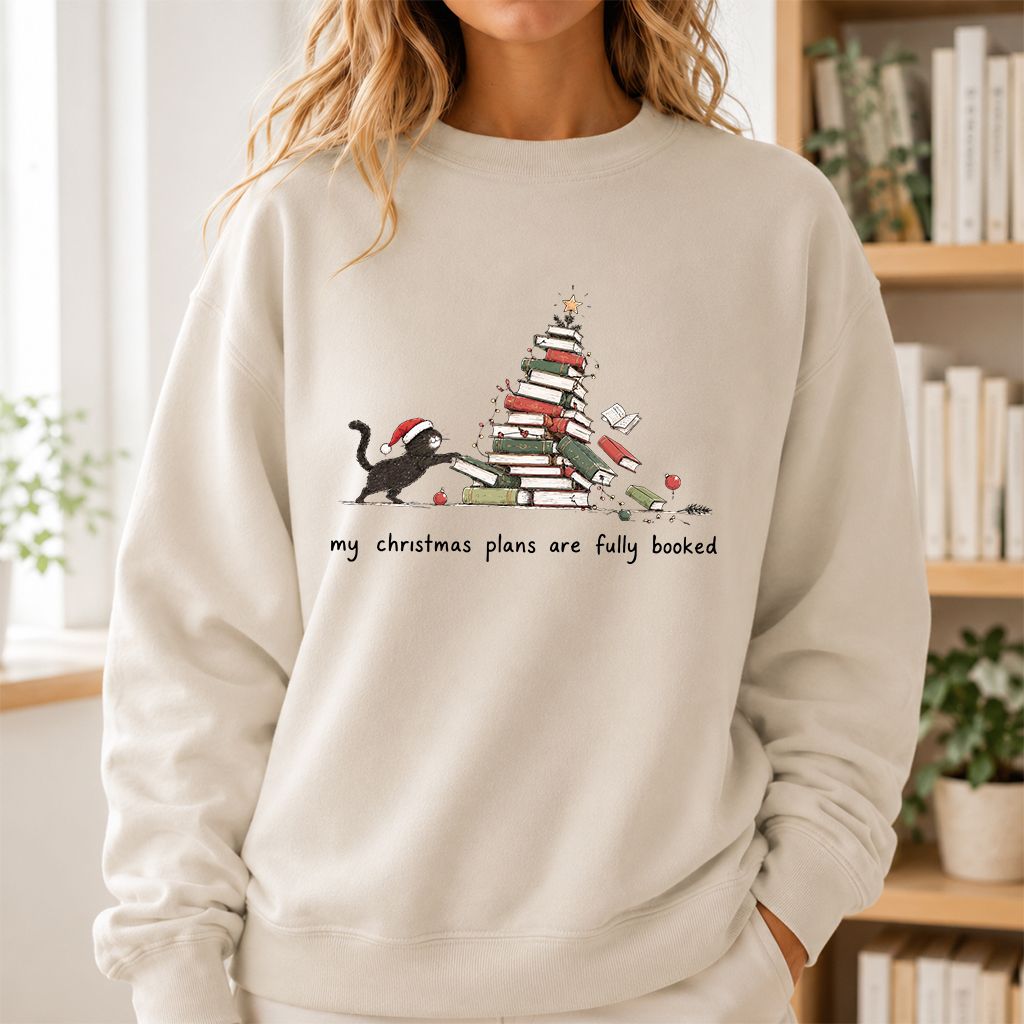 My Christmas Plans Are Fully Booked Printed Sweatshirt | Christmas Reader Gift Sand