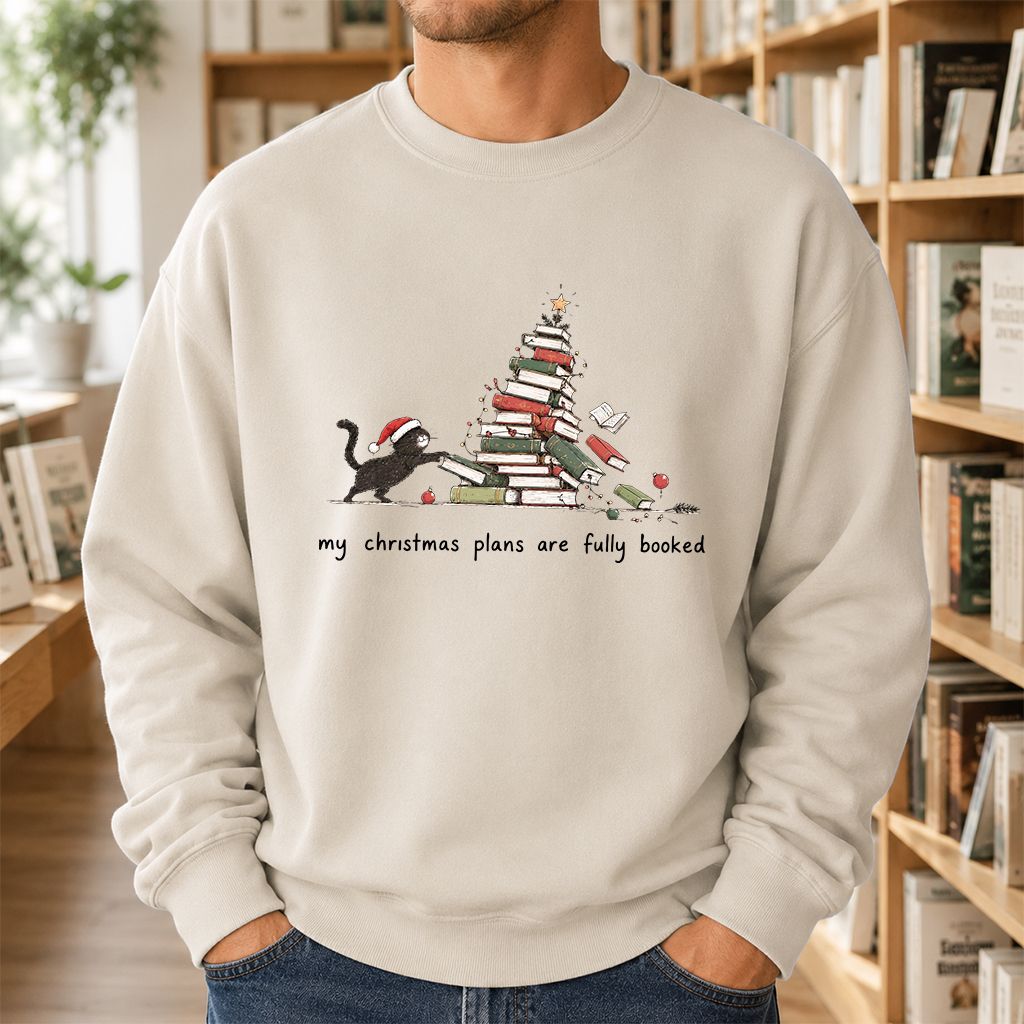 My Christmas Plans Are Fully Booked Printed Sweatshirt | Christmas Reader Gift Sand