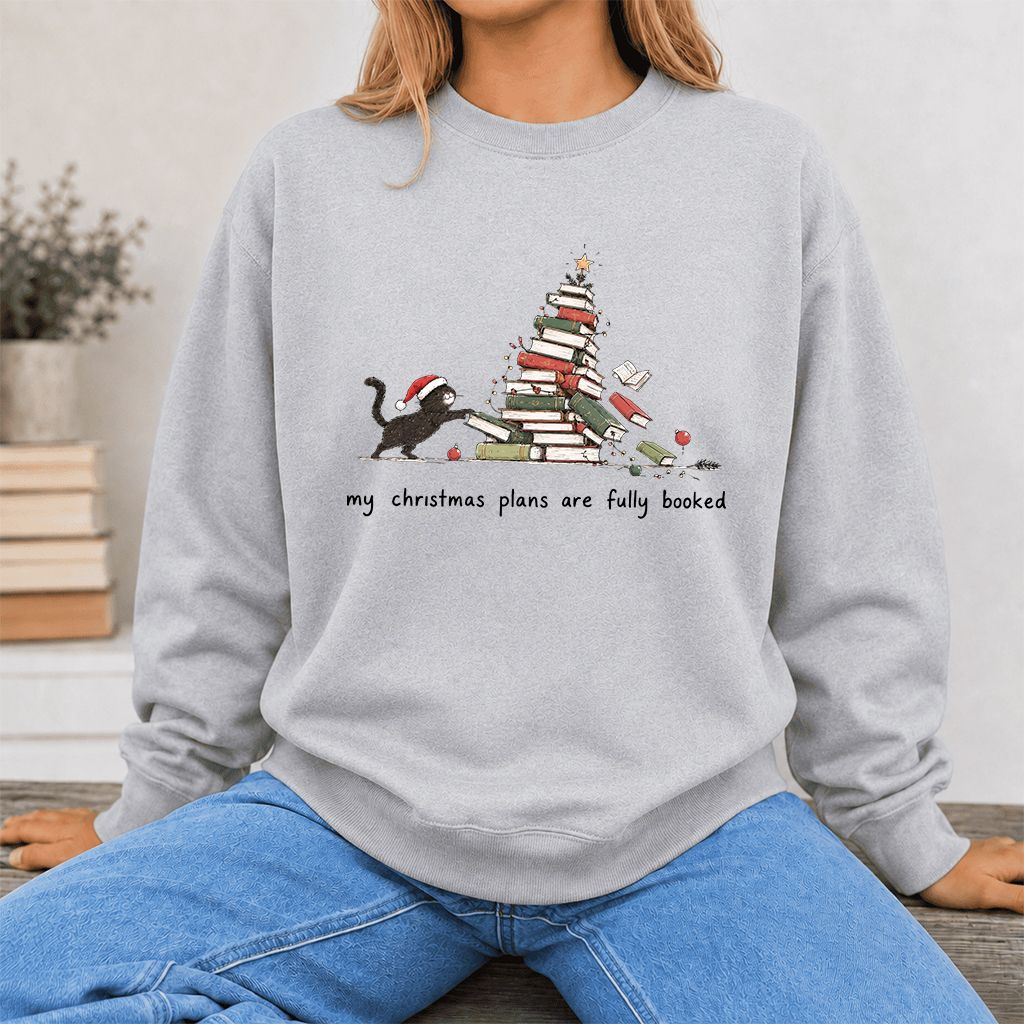 My Christmas Plans Are Fully Booked Printed Sweatshirt | Christmas Reader Gift Sport Grey