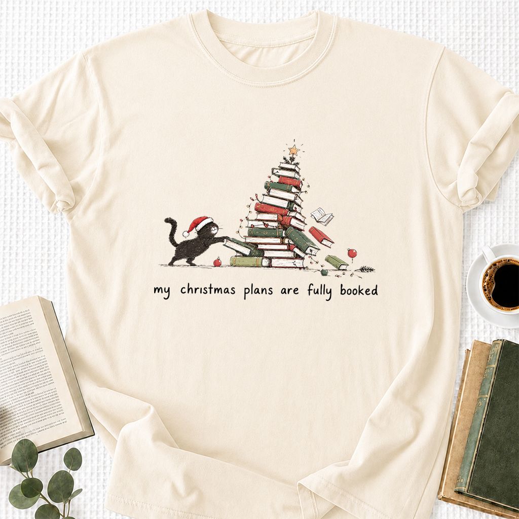 My Christmas Plans Are Fully Booked Printed T-Shirt | Christmas Reader Gift Natural