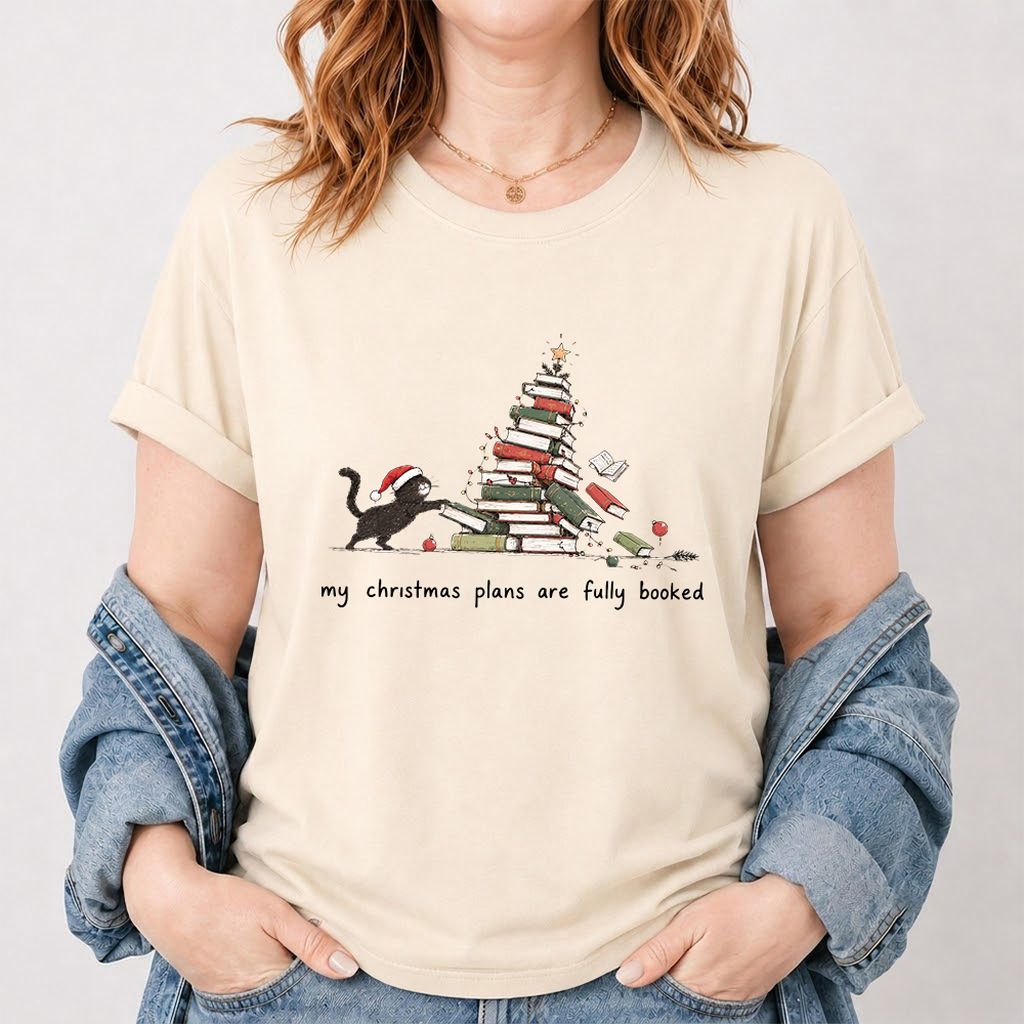 My Christmas Plans Are Fully Booked Printed T-Shirt | Christmas Reader Gift Natural