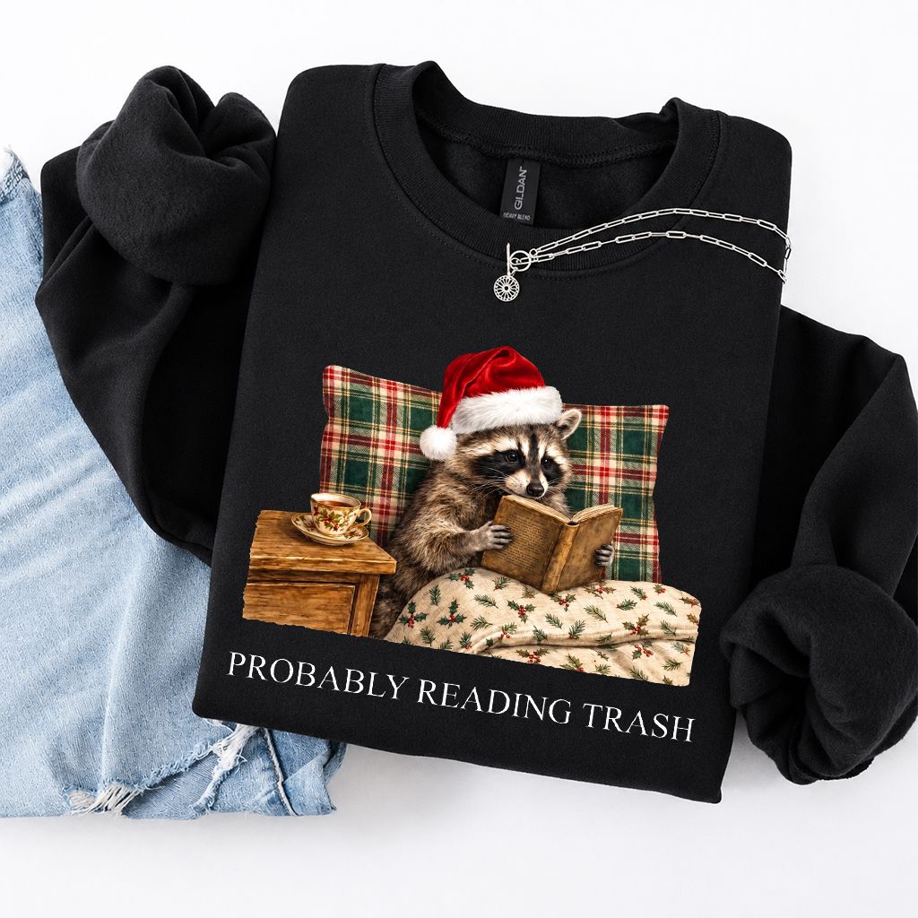 Probably Reading Trash Printed Sweatshirt | Cozy Christmas Book Lover Gift Black