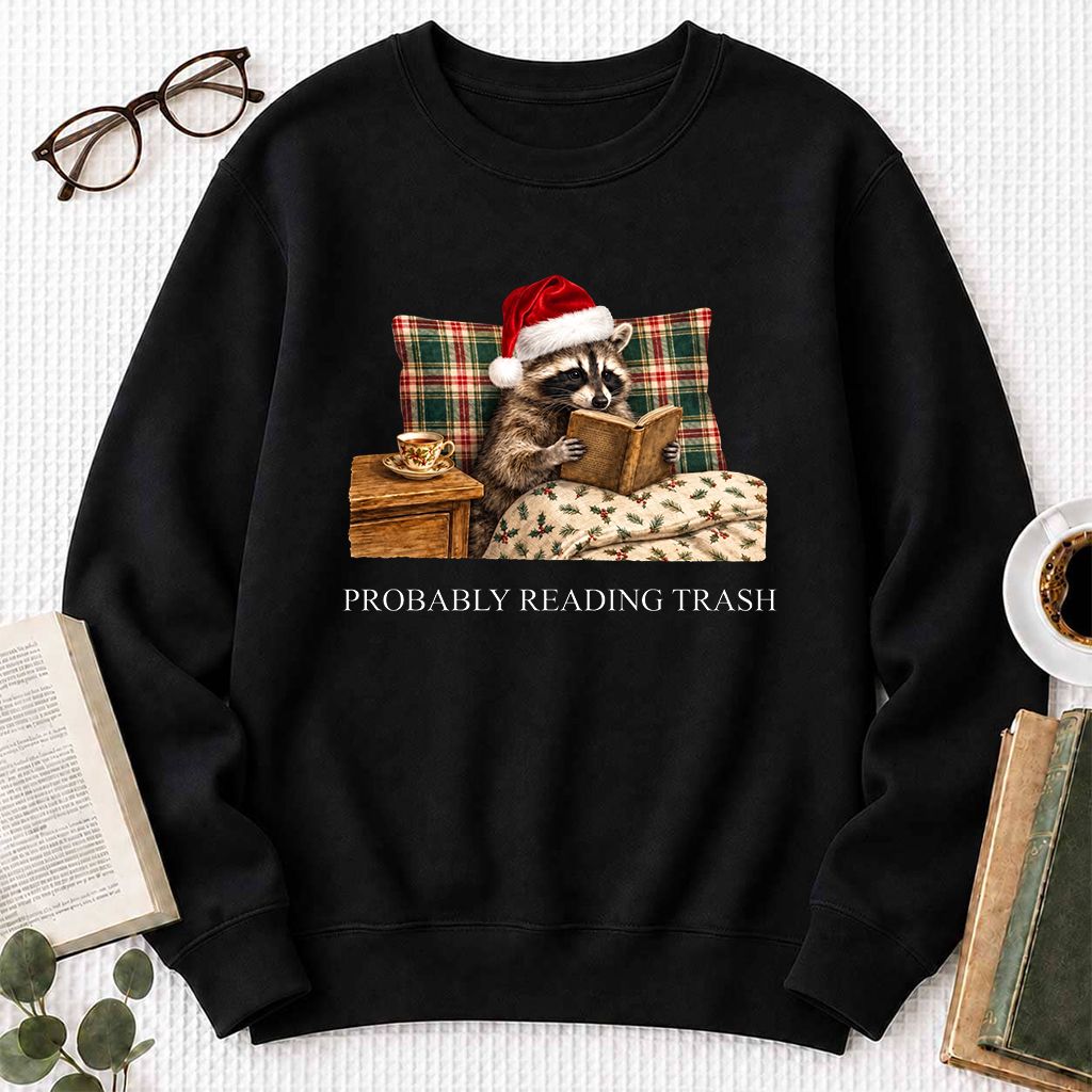 Probably Reading Trash Printed Sweatshirt | Cozy Christmas Book Lover Gift Black