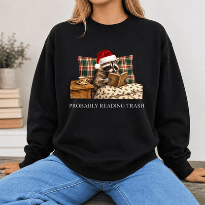 Probably Reading Trash Printed Sweatshirt | Cozy Christmas Book Lover Gift Black