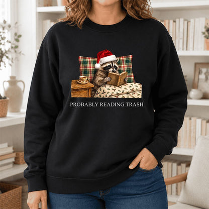 Probably Reading Trash Printed Sweatshirt | Cozy Christmas Book Lover Gift Black