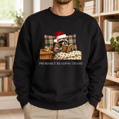 Probably Reading Trash Printed Sweatshirt | Cozy Christmas Book Lover Gift Black