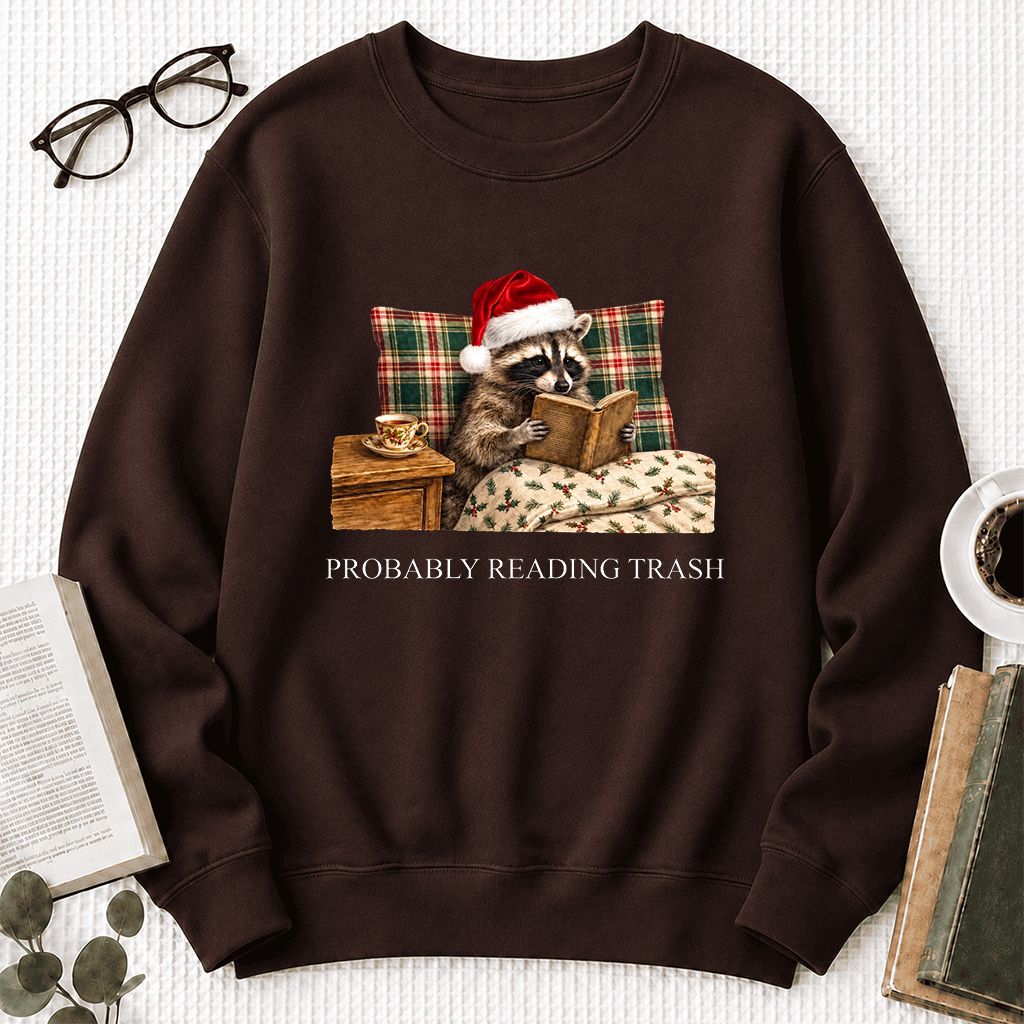 Probably Reading Trash Printed Sweatshirt | Cozy Christmas Book Lover Gift Dark Chocolate