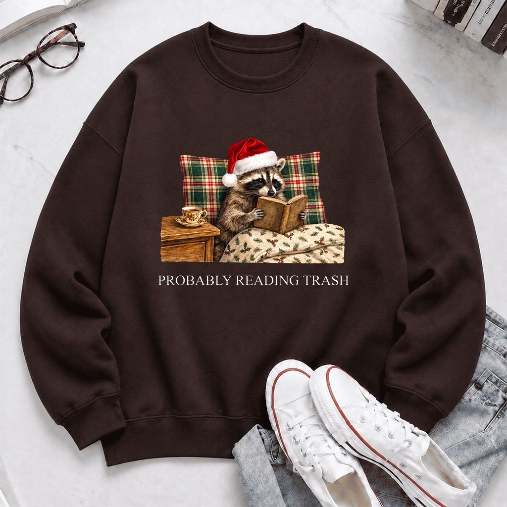 Probably Reading Trash Printed Sweatshirt | Cozy Christmas Book Lover Gift Dark Chocolate