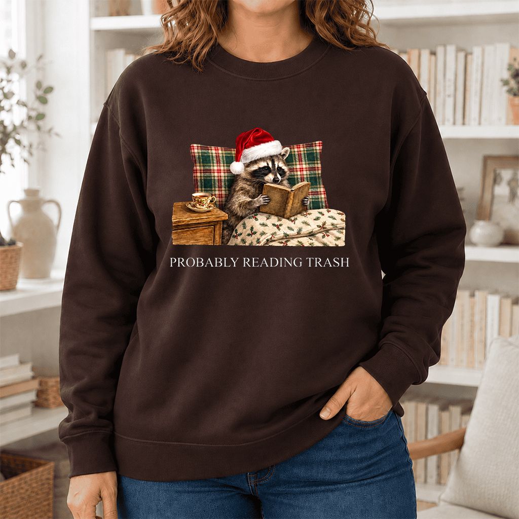 Probably Reading Trash Printed Sweatshirt | Cozy Christmas Book Lover Gift Dark Chocolate