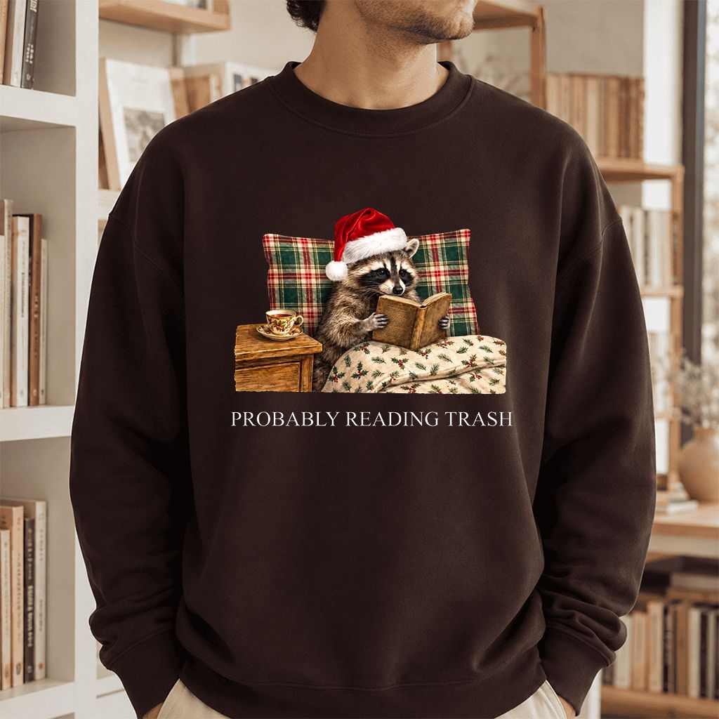 Probably Reading Trash Printed Sweatshirt | Cozy Christmas Book Lover Gift Dark Chocolate