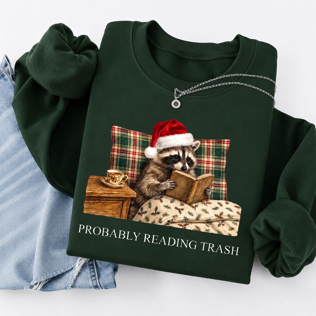 Probably Reading Trash Printed Sweatshirt | Cozy Christmas Book Lover Gift Forest Green