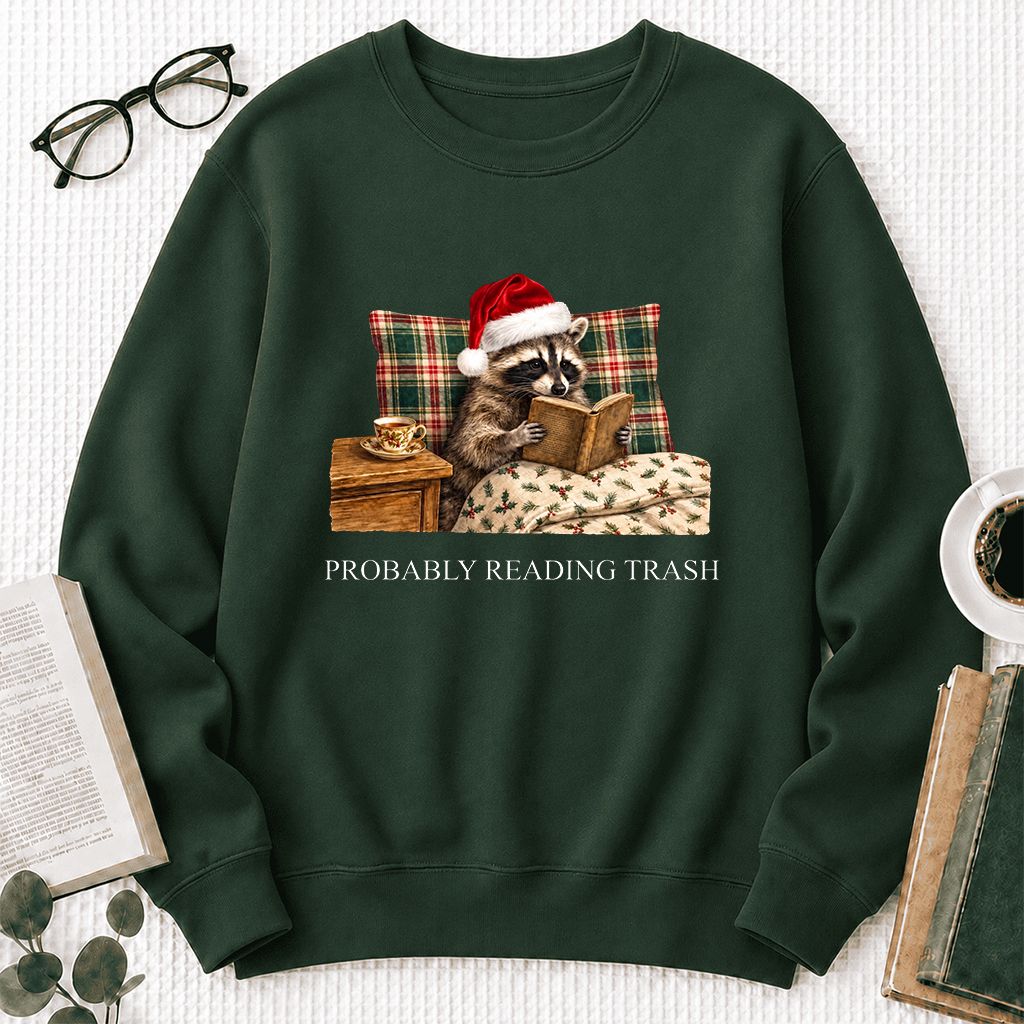 Probably Reading Trash Printed Sweatshirt | Cozy Christmas Book Lover Gift Forest Green