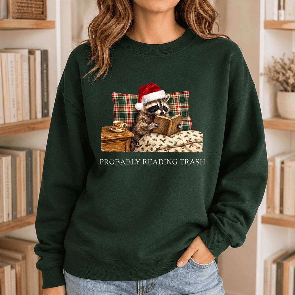 Probably Reading Trash Printed Sweatshirt | Cozy Christmas Book Lover Gift Forest Green