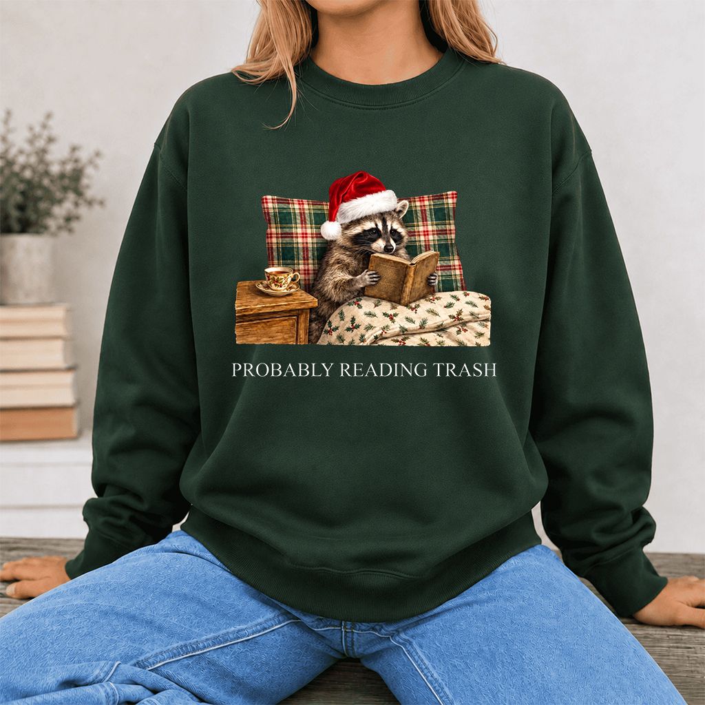Probably Reading Trash Printed Sweatshirt | Cozy Christmas Book Lover Gift Forest Green